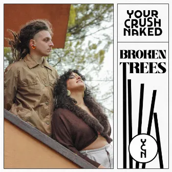 Broken Trees by Your Crush Naked