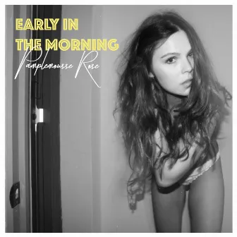 Early In The Morning by Pamplemousse Rose