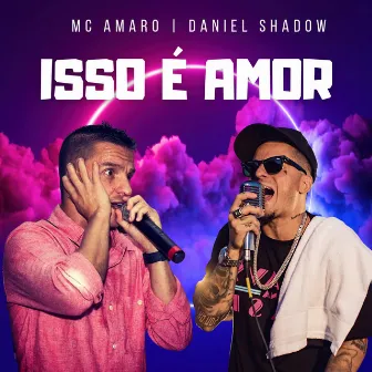 Isso É Amor by MC Amaro