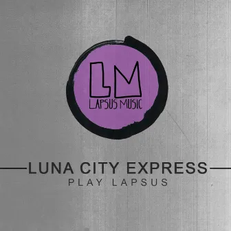 Luna City Express Play Lapsus by Luna City Express