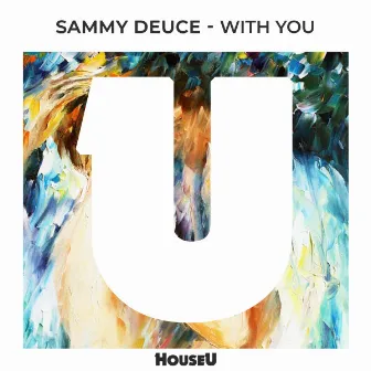 With You by Sammy Deuce