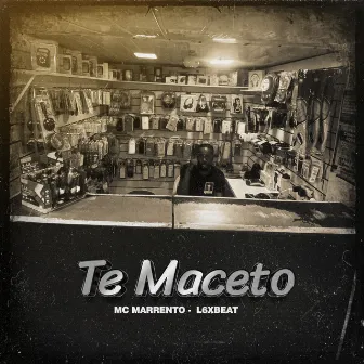 Te Maceto by L6XBEAT