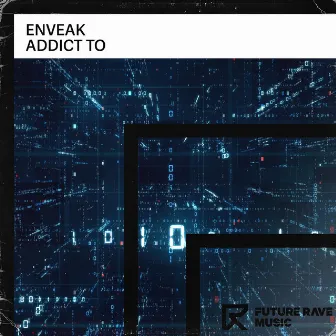 Addict To by Enveak