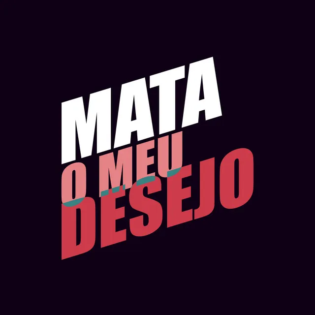 Mata o Meu Desejo