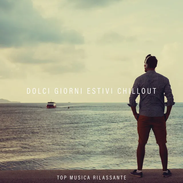 Dolci Giorni Estivi Chillout Top Musica Rilassante