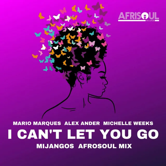 I Can't Let You Go - Mijangos AfroSoul Mix