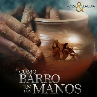 Como barro en tus manos by Claudia