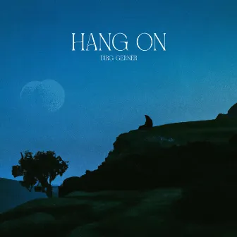 Hang On by Dirg Gerner