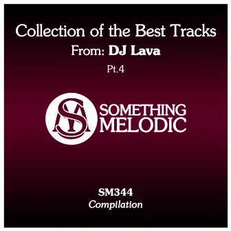 Collection of the Best Tracks From: DJ Lava, Pt. 4 by DJ Lava