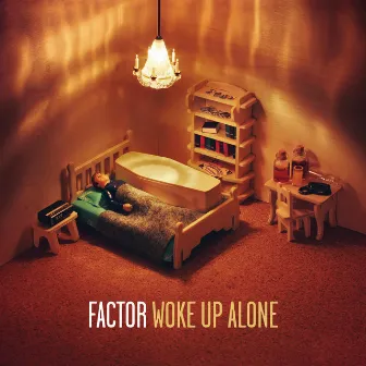 Woke up Alone by Factor Chandelier