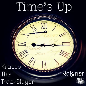 Time's Up by Kratos The TrackSlayer