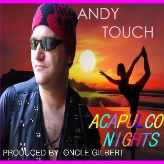 Acapulco Nights by Andy Touch