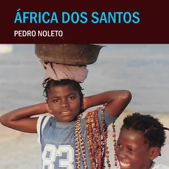 África dos Santos by Pedro Noleto