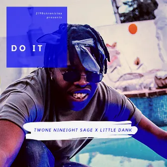 DO IT by Twone Nineight SaGe