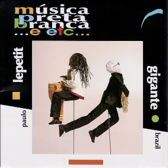 Música preta branca....e etc... by Paulo Lepetit