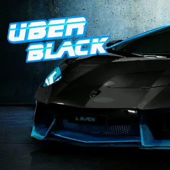 Uber Black by L. Black