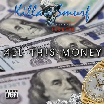 All This Money by Killa Smurf