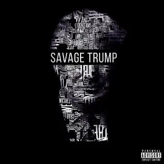 Savage Trump by Zac Savage