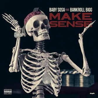 Make Sense by Baby Sosa