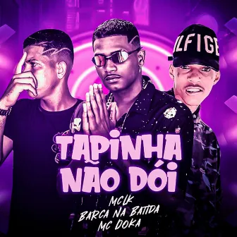 Tapinha Não Dói by Mc Doka