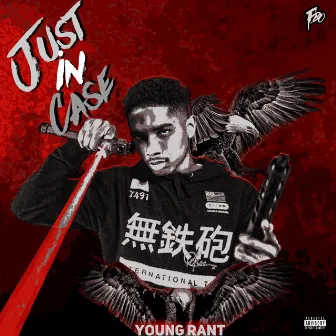 Just In Case by Young Rant