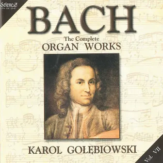 J.S. Bach - The Complete Organ Works vol.7 by Karol Golebiowski