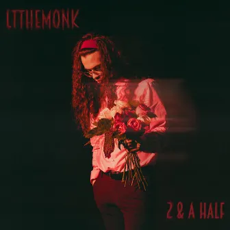 2 & A Half by LTtheMonk