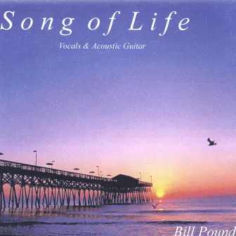 Song of Life by Bill Pound