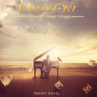 Pianogony: Cinematic Piano Themes by Danny Rayel