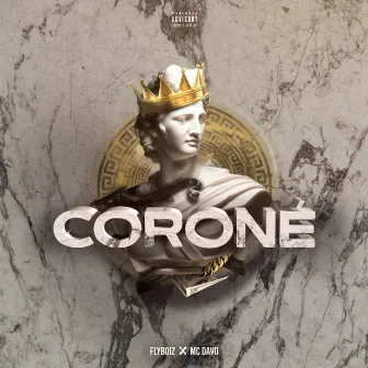 Coroné by Flyboiz