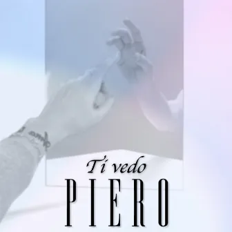 Ti vedo by PIERO