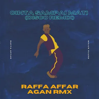 Cinta Sampai Mati (Disco Remix) by Agan RMX