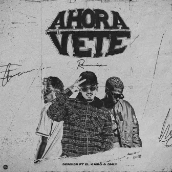 Ahora Vete (Remix) by Sergi 3R