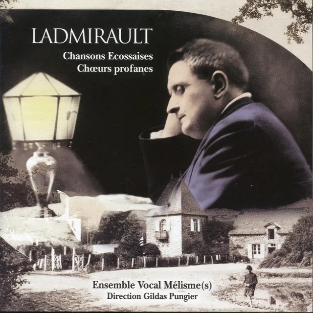 Ladmirault: Chansons Ecossaises & Chœurs profanes