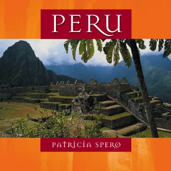 Peru by Patricia Spero