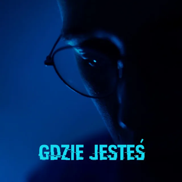 Gdzie jesteś