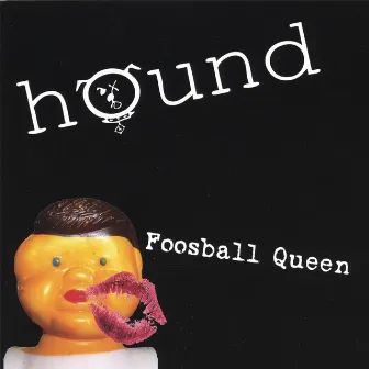 Foosball Queen by Hound