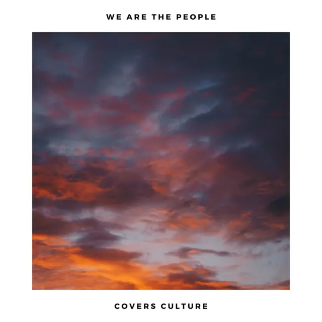 We Are The People (Acoustic Covers)