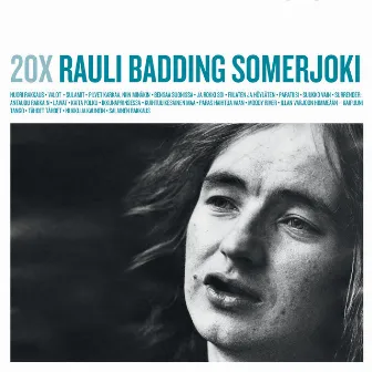 20X Rauli Badding Somerjoki by Rauli Badding Somerjoki