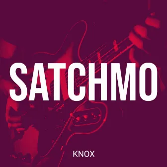 Satchmo by KnoX