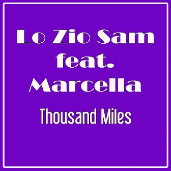 Thousand Miles by Lo Zio Sam