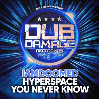 Hyperspace/You Never Know by IAMDOOMED