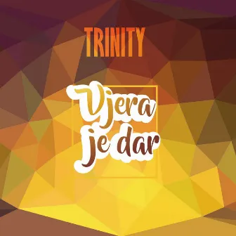 Vjera Je Dar by Vs Trinity