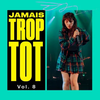 Jamais Trop Tôt, Vol. 8 by Jamais Trop Tôt