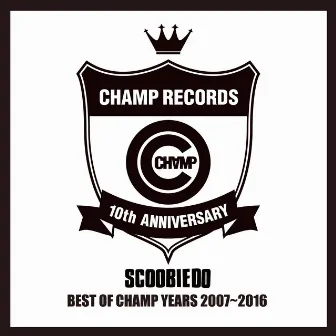 BEST OF CHAMP YEARS 2007~2016 by SCOOBIE DO