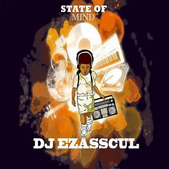 State of Mind (Mastered Version) by DJ Ezasscul