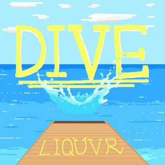 DIVE! by LIQUVR