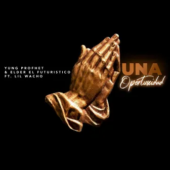 Una Oportunidad by Yung Profhet