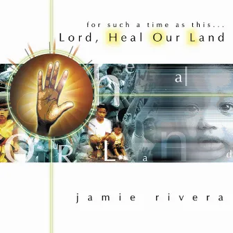 Heal Our Land by Jamie Rivera