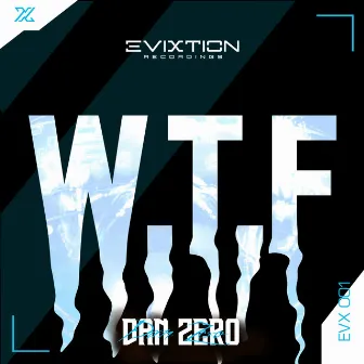 W.T.F. by Dan Zero